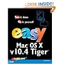 Easy Mac OS X, v10.4 Tiger
