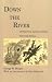 Books : Down the River: or Practical Lessons Under The Code Duello (Library Alabama Classics)