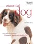 Essential Dog: The Ultimate Guide to Owning a Happy and Healthy Pet