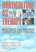 Horticulture as Therapy: Principles and Practice