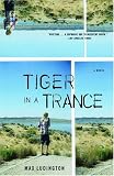 Tiger in a Trance: A Novel