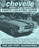 Chevelle, Malibu, & El Camino Parts Locating Guide (Parts Locating Guides)