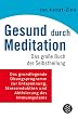 Gesund durch Meditation: Das gro�e Buch der Selbstheilung