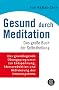 Gesund durch Meditation: Das gro�e Buch der Selbstheilung