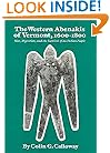 The Western Abenakis of Vermont, 1600-1800: War, Migration, and the Survival of an Indian People (Civilization of the American Indian Series)