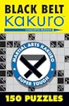 Black Belt Kakuro: 150 Puzzles (Marti...
