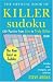 The Official Book of Killer Sudoku: 120 Puzzles from Lite to Truly Killer