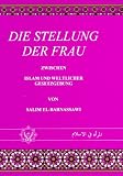 Die Stellung der Frau zwischen Islam und weltlicher Gesetzgebung - 
