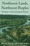 Northwest Lands, Northwest Peoples: Readings in Environmental History (Columbia Northwest Classics)