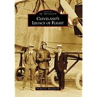 Cleveland's Legacy of Flight (Images of Aviation: Ohio)
