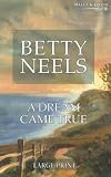 A Dream Came True (Betty Neels Large Print)