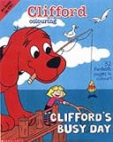 Clifford Colouring: Clifford's Busy Day (Clifford)
