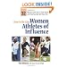 How to Be Like Women Athletes of Influence: 32 Women at the Top of Their Game and How You Can Get There Too