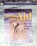 Assessing Aid:  What Works, What Doesn't and Why (A World Bank