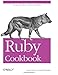 Ruby Cookbook (Cookbooks (O'Reilly)) Ruby Cookbook (Cookbooks (O'Reilly))