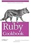 Ruby Cookbook (Cookbooks (O'Reilly))