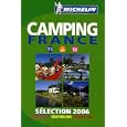 Michelin 2006 Camping France (Michelin Camping, Caravaning France) by