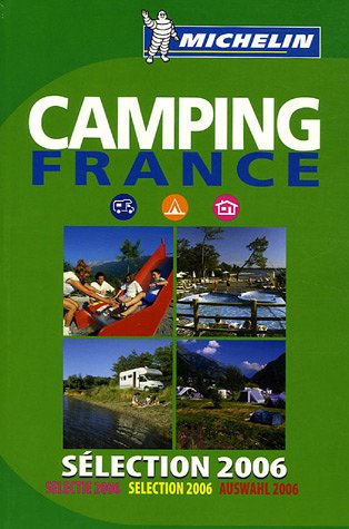 Michelin 2006 Camping France (Michelin Camping, Caravaning France)