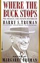 Where the Buck Stops: The Personal and Private Writings of Harry S. Truman