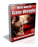 Best Way To Gain Weight:Your Guide To Increase Muscle Size