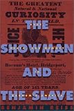 The Showman and the Slave: Race, Death, and Memory in Barnums America