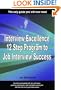 Interview Excellence: 12 Step Program to Job Interview Success