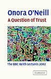 A Question of Trust: The BBC Reith Lectures 2002