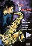 Sax Ballads. Inkl. 2 CDs: 12 Pop-Balladen f�r Alt- und Tenorsaxophon (Eb- und Bb-Stimmen). CDs mit Play-Along- und Halb-Playbacks und Voll-Playbacks: BD 1