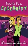 How to be a Celebrity [Illustrated] [Paperback] by Jarski, Rosemarie