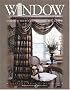 The Window: Inspired Ideas for Framing Your View (Leisure Arts #3422)