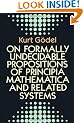 On Formally Undecidable Propositions of "Principia Mathematica" and Related Systems (Dover Books on Mathematics)