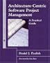 Architecture-Centric Software Project Management: A Practical Guide