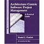 Architecture-Centric Software Project Management: A Practical Guide (SEI Series in Software Engineering)