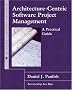 Architecture-Centric Software Project Management: A Practical Guide (SEI Series in Software Engineering)