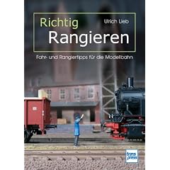 Richtig Rangieren: Fahr- und Rangiertipps f�r die Modellbahn (Die Modellbahn-Werkstatt)