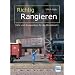 Richtig Rangieren: Fahr- und Rangiertipps f�r die Modellbahn (Die Modellbahn-Werkstatt)
