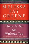 There Is No Me Without You: One Woman's Odyssey to Rescue Africa's Children