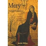 Mary Through the Centuries: Her Place in the History of Culture