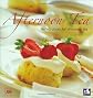 Afternoon Tea: Perfect Places for Afternoon Tea (Lifestyle Guides Series)