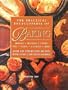 The Practical Encyclopedia of Baking Breads Muffins Cakes Pies Tarts Cookies Bars Over 400 Step-by-Step Recipes with Over 1,500 Photographs