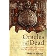  Oracles of the Dead: Ancient Techniques for Predicting the Future  by Robert Temple
