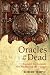 Books : Oracles of the Dead: Ancient Techniques for Predicting the Future