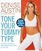 Tone Your Tummy Type: Flatten Your Belly and Shrink Your Waist in 4 Weeks