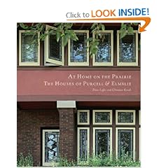 At Home on the Prairie: The Houses of Purcell & Elmslie