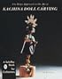 The Hopi Approach to the Art of Kachina Doll Carving