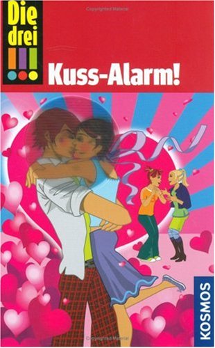Produkt-Bild: Die drei !!!. Kuss-Alarm !: Detektivgeschichten f&uuml;r clevere M&auml;dchen