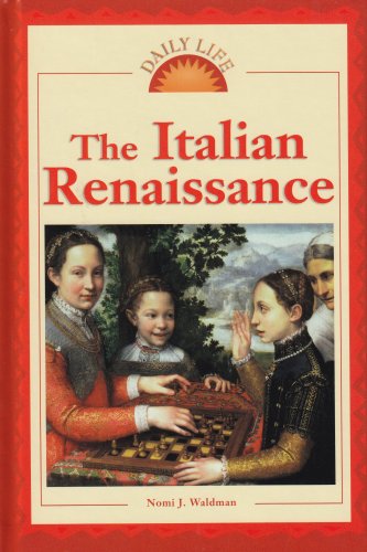 Daily Life - The Italian Renaissance (Daily Life)