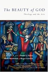 The Beauty of God: Theology and the Arts