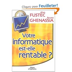 Votre informatique est-elle rentable ? Pour une gouvernance �conomique du syst�me d'information