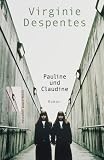 Pauline und Claudine. - Virginie Despentes